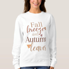 Fall Breeze und Herbst-Blätter Sweatshirt
