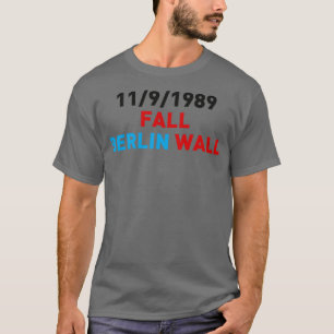 Fall der Berliner Mauer 1989 T-Shirt