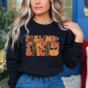 Fall Erntedank Gefühl Pumpkin Spicy Funny Sweatshirt