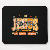 Fall For Jesus He Never Leaves Autumn Christan Men Mousepad (Vorne)
