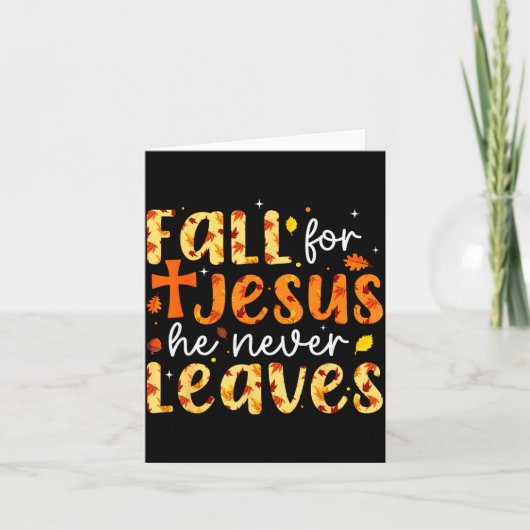 Fall For Jesus He Never Leaves Autumn Fall Christi Karte (Vorderseite)