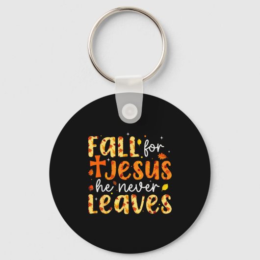 Fall For Jesus He Never Leaves Autumn Fall Christi Schlüsselanhänger (Vorderseite)