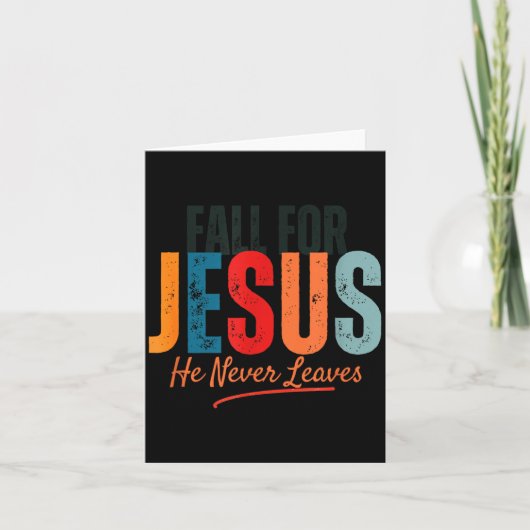 Fall For Jesus He Never Leaves Christian Autumn Fa Karte (Vorderseite)