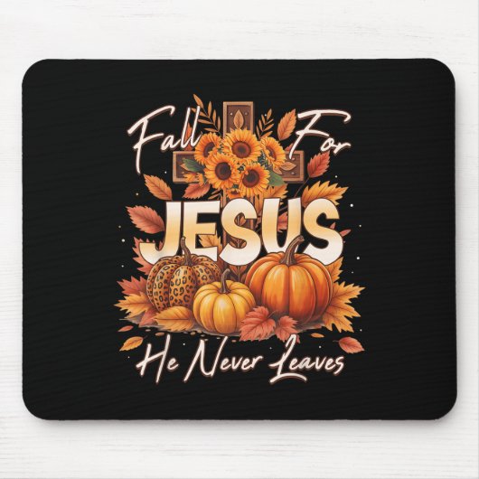 Fall For Jesus He Never Leaves Christian Faith Cro Mousepad (Vorne)