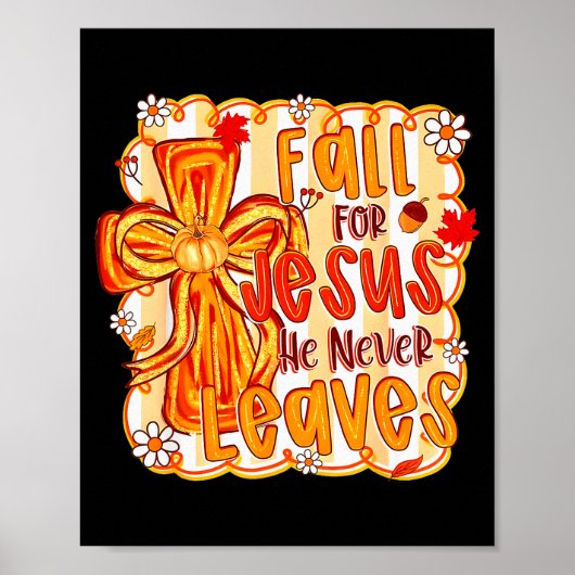 Fall For Jesus He Never Leaves Christian Faith Cro Poster (Vorne)