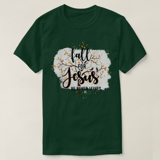 Fall For Jesus He Never Leaves Christian Faith Jes T-Shirt (Design vorne)
