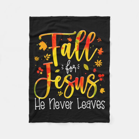 Fall For Jesus He Never Leaves Leaves Autumn Chris Fleecedecke (Vorderseite)