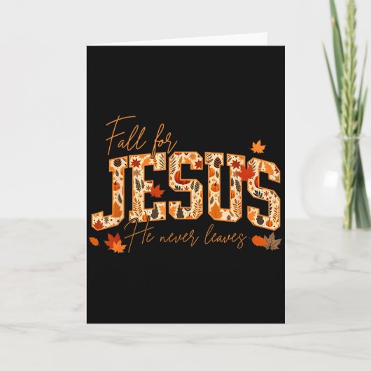 Fall For Jesus He Never Leaves Leaves Autumn Chris Karte (Vorderseite)