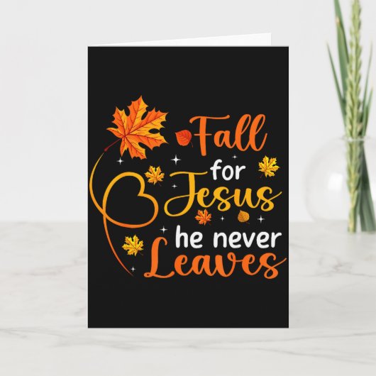 Fall For Jesus He Never Leaves Leaves Autumn Chris Karte (Vorderseite)