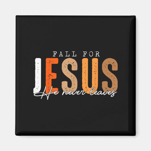 Fall For Jesus He Never Leaves Leaves Autumn Chris Magnet (Vorne)
