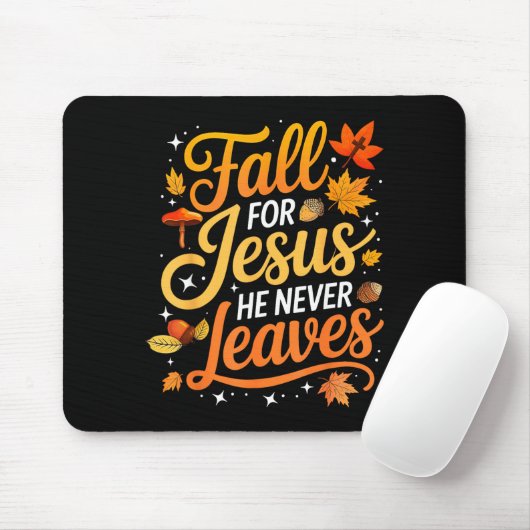 Fall For Jesus He Never Leaves Leaves Autumn Chris Mousepad (Mit Mouse)