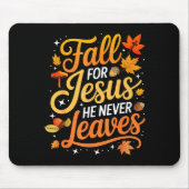 Fall For Jesus He Never Leaves Leaves Autumn Chris Mousepad (Vorne)
