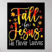 Fall For Jesus He Never Leaves Leaves Autumn Chris Poster (Vorne)