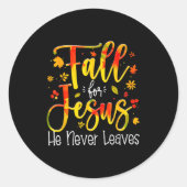 Fall For Jesus He Never Leaves Leaves Autumn Chris Runder Aufkleber (Vorderseite)
