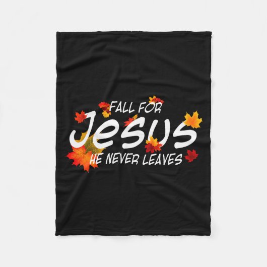 Fall For Jesus He Never Leaves Shirt Christian Hal Fleecedecke (Vorderseite)