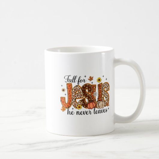 Fall For Jesus He Never Leaves Thanksgiving Christ Kaffeetasse (Rechts)
