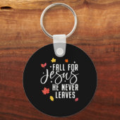Fall For Jesus He Never Leaves Thanksgiving Christ Schlüsselanhänger (Vorderseite)