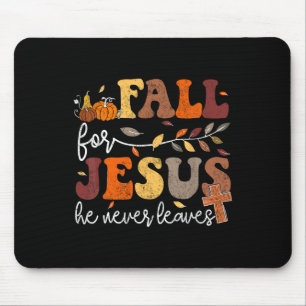 Fall For Jesus He Never Leaves Women Christian Fai Mousepad