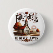 Fall für Jesus er nie verlasse Button (Vorderseite)