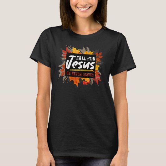 Fall für Jesus, er Verlasse Jesus nie T-Shirt (Vorderseite)