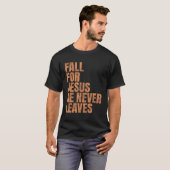 Fall für Jesus, er Verlasse nie T-Shirt (Vorne ganz)