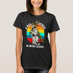 Fall für Jesus, Er Verlässt Dich Nie Kostüm Christ T-Shirt