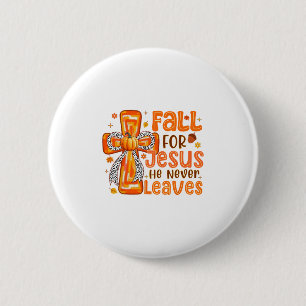 Fall für Jesus, er verlässt Kürbis Herbst nie eher Button