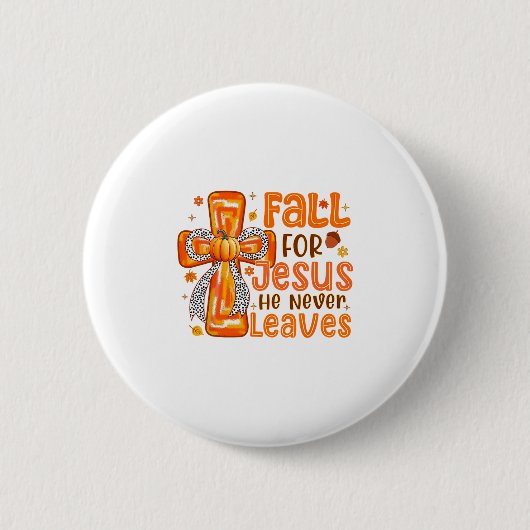 Fall für Jesus, er verlässt Kürbis Herbst nie eher Button (Vorderseite)