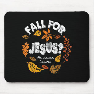 Fall für Jesus er Verlasst nie Blätter Herbst Chri Mousepad