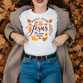 Fall für Jesus, er Verlasst nie, Erntedank Shirt