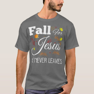 Fall für Jesus, er verlässt nie heiße Herbst T-Shirt