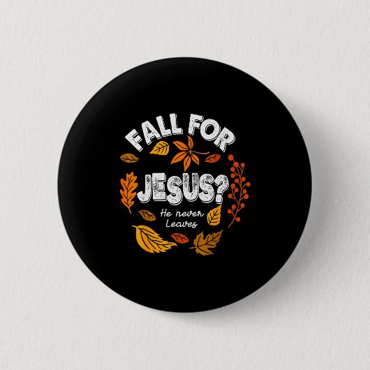 Fall Für Jesus Er Verlässt Niemals Blätter Herbst Button (Vorderseite)