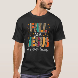 Fall für Jesus, Verlasse er nie Christliche Glaube T-Shirt