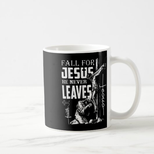 Fall für Jesus, Verlasse er nie Christlichen Thank Kaffeetasse (Rechts)