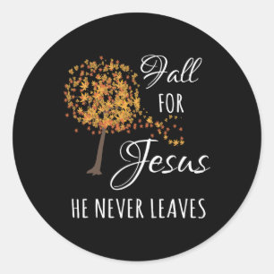 Fall für Jesus, Verlasse er nie den Glauben Herbst Runder Aufkleber