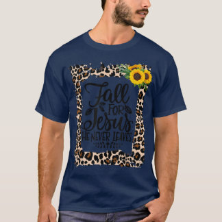 Fall für Jesus Verlasse er nie Herbst Christlich P T-Shirt