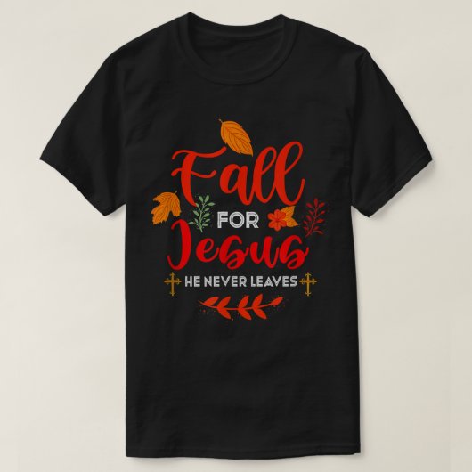 Fall für Jesus Verlasse er nie Herbst Christlich P T-Shirt (Design vorne)