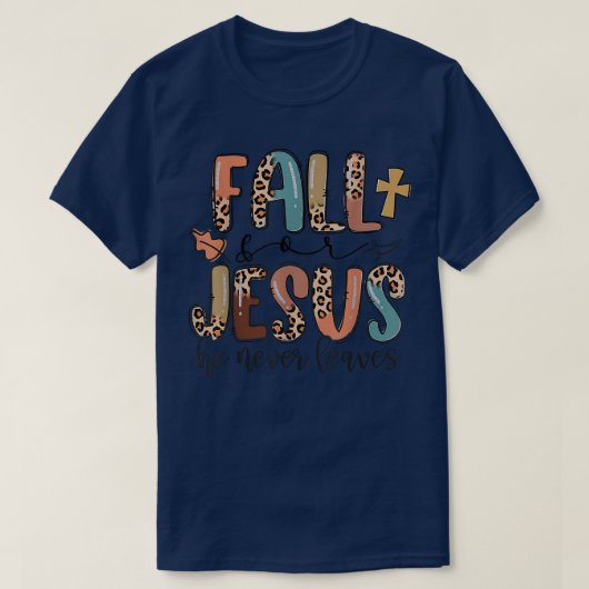 Fall für Jesus Verlasse er nie Herbst Christlich P T-Shirt (Design vorne)
