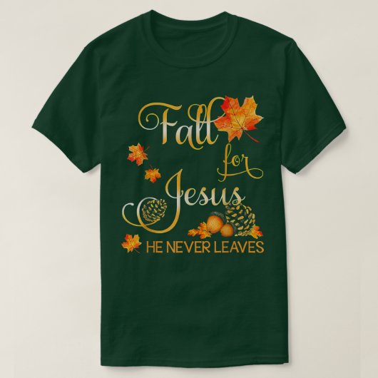 Fall für Jesus Verlasse er nie Herbst Christlich P T-Shirt (Design vorne)