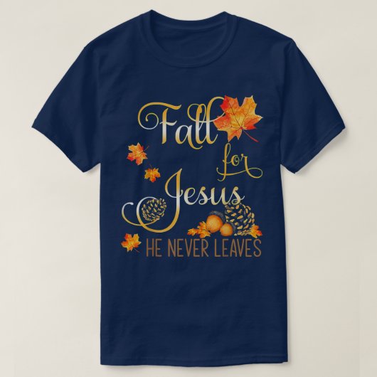 Fall für Jesus Verlasse er nie Herbst Christlich P T-Shirt (Design vorne)