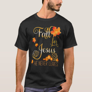 Fall für Jesus Verlasse er nie Herbst Christlich P T-Shirt