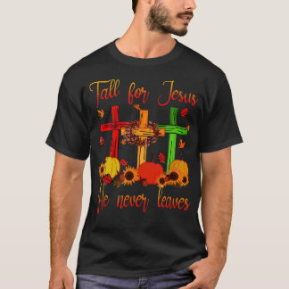 Fall für Jesus Verlasse er nie Herbst Christlichen T-Shirt