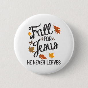 Fall für Jesus, Verlasst er nie Christlich 1 Button
