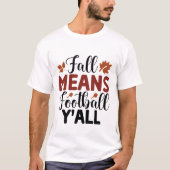 Fall: Fußball Y’ALL - Fall T-Shirt (Vorderseite)