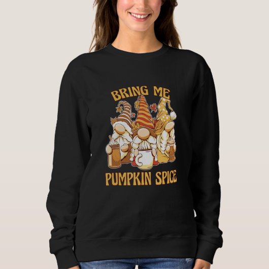 Fall Gnomes Bring Pumpkin Spice Funny Autumn Latt Sweatshirt (Vorderseite)