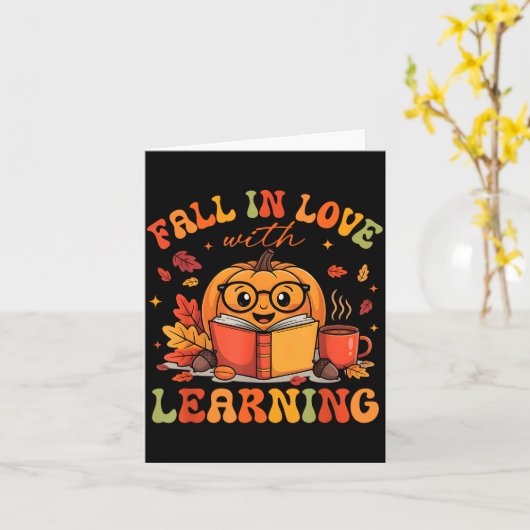 Fall In Love With Learning Autum Thanksgiving Teac Karte (Gelbe Blume)