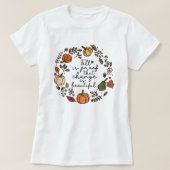 Fall Is Proof That Change is Beautiful T-Shirt (Design vorne)