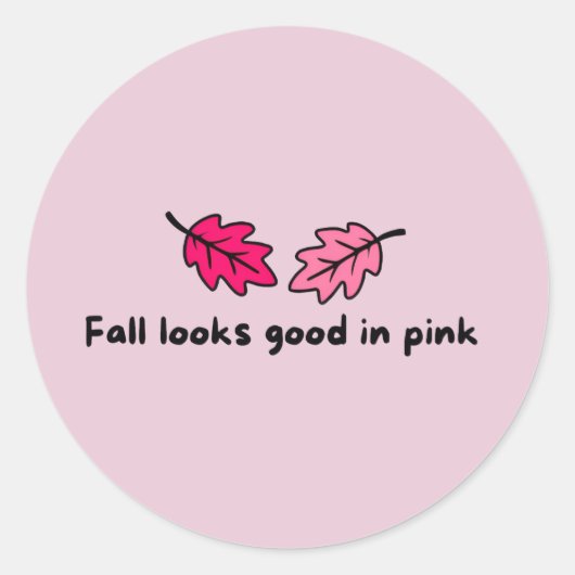 Fall Looks Good in Pink Sticker (Vorderseite)