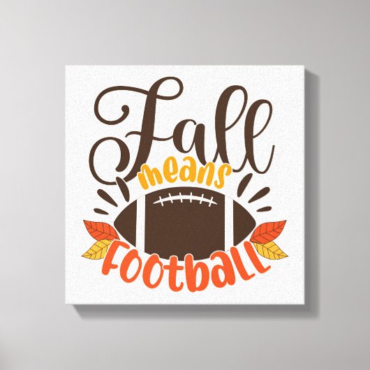 Fall Means Football Leinwanddruck (Vorderseite)