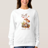 Fall Mushroom Quote Sweatshirt (Vorderseite)